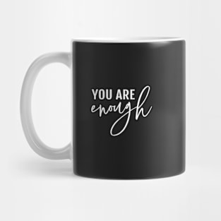 You are enough, white lettering Mug